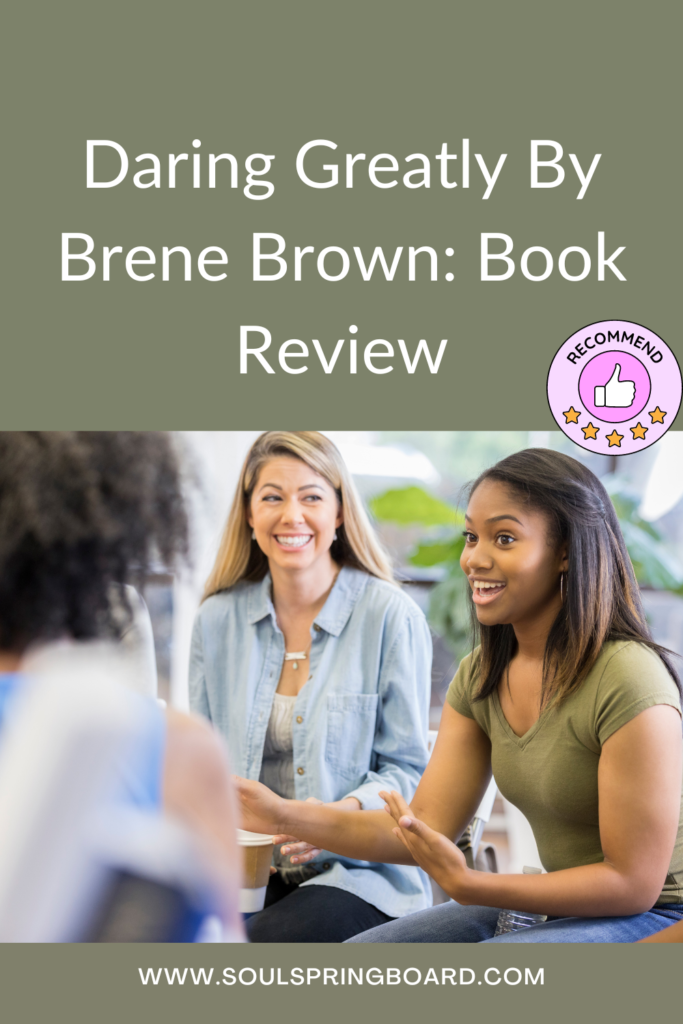 Learn how how embracing vulnerability leads to wholehearted living and authentic connections in Brené Brown's, Daring Greatly.