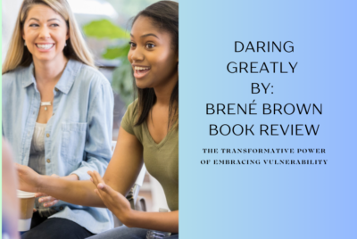 Learn how how embracing vulnerability leads to wholehearted living and authentic connections in Brené Brown's, Daring Greatly.
