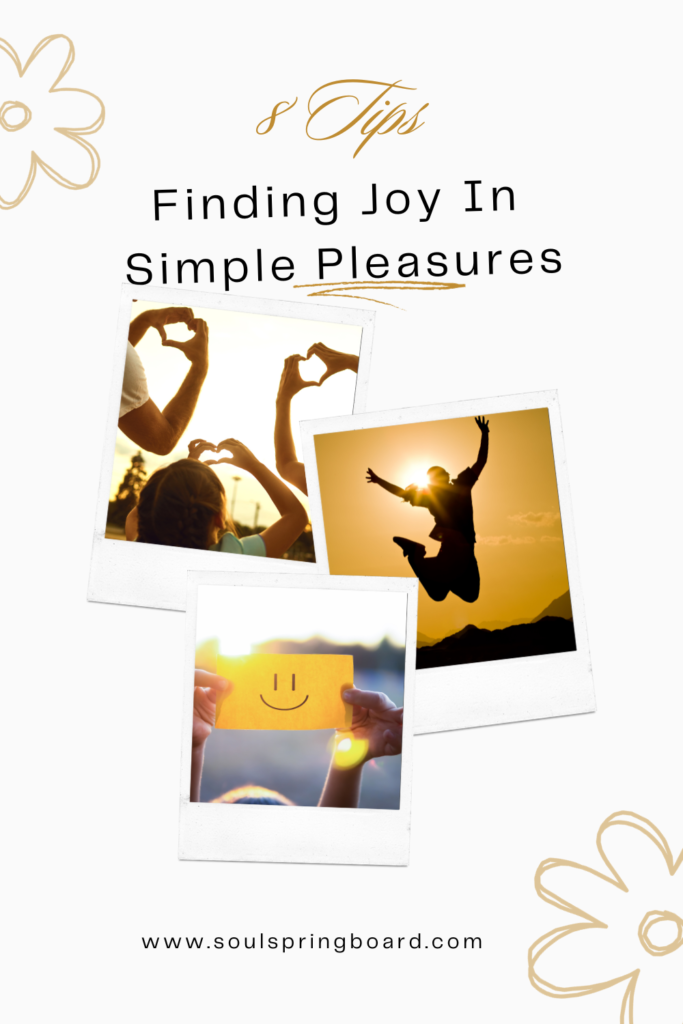Discover the art of finding joy in simple pleasures with these 8 helpful tips; your path to everyday happiness begins here. 